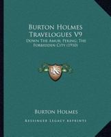 Burton Holmes Travelogues; Volume 9 1276302959 Book Cover