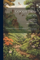 Goody Two-Shoes; a Facsimile Reproduction of the Edition of 1766, With an Introd. by Charles Welsh 1022193791 Book Cover