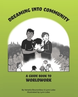 Dreaming Into Community: A Guide Book to Worldwork 0648868109 Book Cover