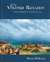 The Vikings Return: Icelandic Immigration to Canada, 1870-1920 1550593897 Book Cover