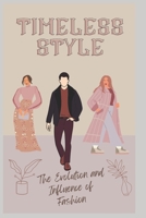 Timeless Style : The Evolution and Influence of Fashion B0DR56PP89 Book Cover