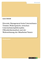 Diversity Management beim Unternehmen Tönnies. Widersprüche zwischen Unternehmensphilosophie, Öffentlichkeitsarbeit und der Wahrnehmung der Mitarbeite 3346741443 Book Cover