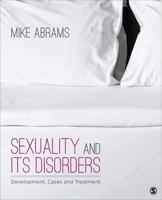 Sexuality and Its Disorders: Development, Cases, and Treatment 1412978815 Book Cover