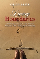 Living Boundaries: Affirming Your Line in the Sand to Preserve Your Health and Well-being 1969463619 Book Cover