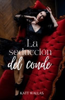 La seducción del conde (La Debilidad De Un Caballero) B0CFZVXQ6F Book Cover