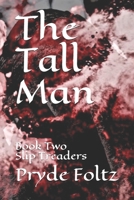 The Tall Man: Book Two Slip Treaders (Slip Treaders/Dream Treaders) 1686390394 Book Cover