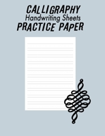 Calligraphy Handwriting Paper For Beginner Practice: Calligraphy Writing Paper And Workbook, 100 Sheet Pages Writing Practice, Lettering Practice Pad ... (Calligraphy Practice Handwriting Paper) B083XVYPN8 Book Cover