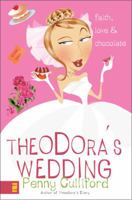 Theodora's Wedding: Faith, Love, and Chocolate (Theodora) 0310250390 Book Cover