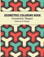 Geometric Coloring Book: Optical illusion, Geometric Shapes and Patterns Coloring Book for adults relaxing B08NDVKHMF Book Cover