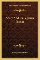 Scilly And Its Legends 1022266098 Book Cover