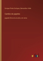 Cambio de papeles: juguete lírico en un acto y en verso (Spanish Edition) 3368053426 Book Cover