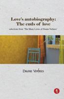 Love's Autobiography: The Ends of Love: Selections from the Many Loves of Duane Vorhees 9387883175 Book Cover