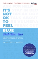 It's Not OK to Feel Blue [and other lies] 0241418380 Book Cover