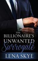 The Billionaire's Unwanted Surrogate 1530451892 Book Cover