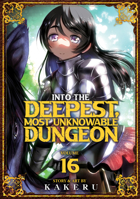 Into the Deepest, Most Unknowable Dungeon Vol. 16 B0H9Q4B9PD Book Cover