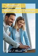 Maximizing 1 on 1 Meetings: Workbook 1948699125 Book Cover