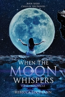 When the Moon Whispers: First Chronicle 0998267848 Book Cover