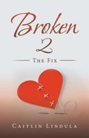 Broken 2: The Fix 1532072651 Book Cover