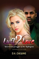 Lust2Love: Interracial Struggles of the Kellingtons (The Katheryn Kellington Saga) 1764507460 Book Cover