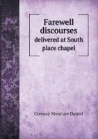 Farewell Discourses Delivered at South Place Chapel 1022074954 Book Cover