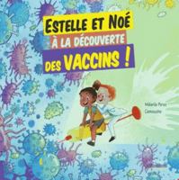 Estelle et Noé à la découverte des vaccins 2842184858 Book Cover