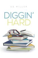Diggin' Hard 1499006462 Book Cover