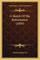 A Sketch of the Reformation 1145245293 Book Cover