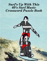 Surf's Up with This 60's Surf Music Crossword Puzzle Book 1329451775 Book Cover