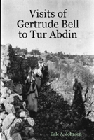Visits of Gertrude Bell to Tur Abdin 0615155677 Book Cover