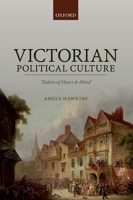 Victorian Political Culture: 'Habits of Heart and Mind' 0198728484 Book Cover