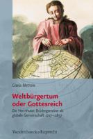 Weltburgertum Oder Gottesreich: Die Herrnhuter Brudergemeine ALS Globale Gemeinschaft 1727-1857 3525368445 Book Cover