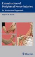 Examination of Peripheral Nerve Injuries: An Anatomical Approach 3131430710 Book Cover