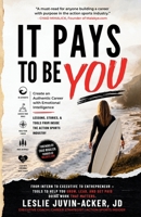 It Pays To Be You: Create an Authentic Career with Emotional Intelligence B0B8RCGBN5 Book Cover