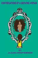 Conversations of a Growing Woman 1518613012 Book Cover