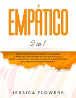 Empático (2 in 1): La guía práctica de supervivencia para empáticos y personas altamente sensibles, con tal de curarse a sí mismos y prosperar en sus ... y siempre se siente agotado 1914108485 Book Cover