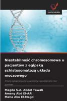 Niestabilnosc chromosomowa u pacjentów z egipska schistosomatoza ukladu moczowego 6209286003 Book Cover