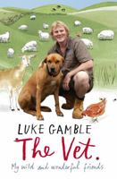 The Vet: My Wild and Wonderful Friends 1444721771 Book Cover