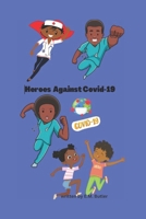 Heroes Against Covid -19 B0CFCXVPWD Book Cover
