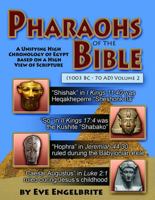 Pharaohs of the Bible (1003 B.C. - 70 A.D.): A Unifying High Chronology of Egypt based on a High View of Scripture B0CGVBBVJ2 Book Cover
