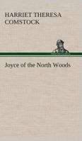 Joyce of the North Woods 154064295X Book Cover