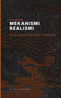 Mekanismirealismi: Sivilisaation käyttöohje (Finnish Edition) 9528815774 Book Cover