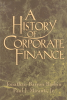 A History of Corporate Finance 0521655366 Book Cover