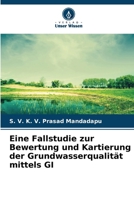 Eine Fallstudie zur Bewertung und Kartierung der Grundwasserqualität mittels GI (German Edition) 6207945778 Book Cover