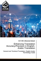 Enhancing Translation Accuracy: Precision in English-Arabic Translation 6207478835 Book Cover