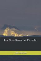 Los Guardianes del Estrecho (Spanish Edition) B0G4WR866R Book Cover