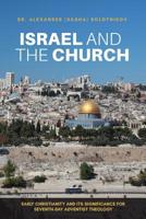 ISRAEL AND THE CHURCH: EARLY CHRISTIANITY AND ITS SIGNIFICANCE FOR SEVENTH-DAY ADVENTIST THEOLOGY 198855716X Book Cover