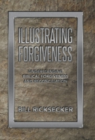 Illustrating Forgiveness: Understanding Biblical Forgiveness and Reconciliation 1664273638 Book Cover