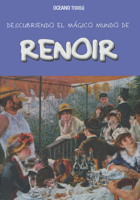 Descubriendo El Mágico Mundo de Renoir 6078303082 Book Cover