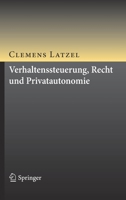 Verhaltenssteuerung, Recht und Privatautonomie 3662603144 Book Cover