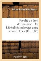 Liba(c)Ralita(c)S Indirectes Entre A(c)Poux, En Droit Romain Et En Droit Franaais. Tha]se Pour Le Doctorat 201125955X Book Cover